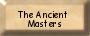 The Ancient Masters